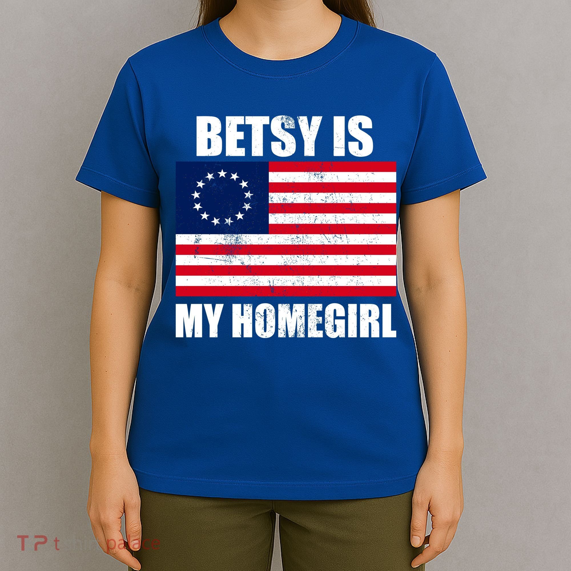 Betsy Is My Homegirl T-Shirt