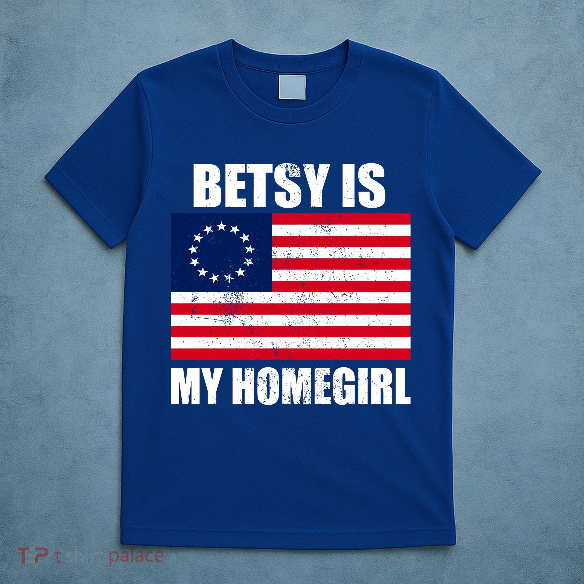 Betsy Is My Homegirl T-Shirt