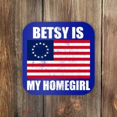 Betsy Is My Homegirl Coaster