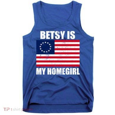 Betsy Is My Homegirl Tank Top