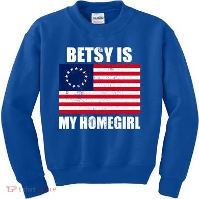 Betsy Is My Homegirl Kids Sweatshirt