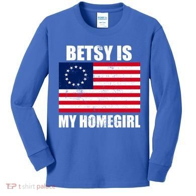 Betsy Is My Homegirl Kids Long Sleeve Shirt