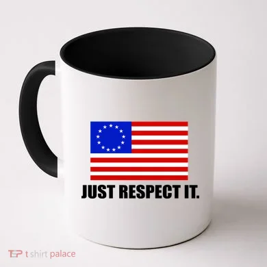 Betsy Ross Flag Just Respect It Coffee Mug