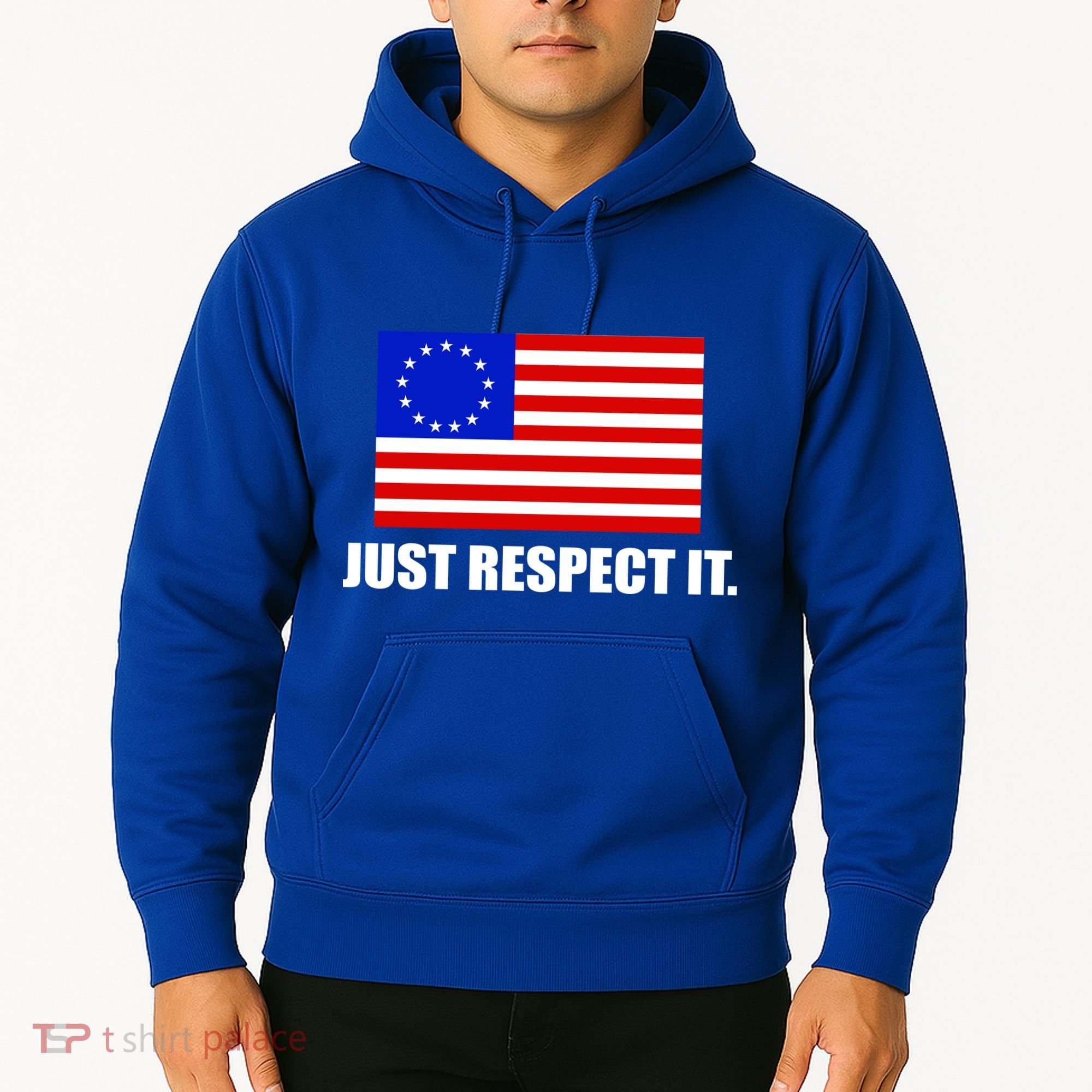 Betsy Ross Flag Just Respect It Hoodie