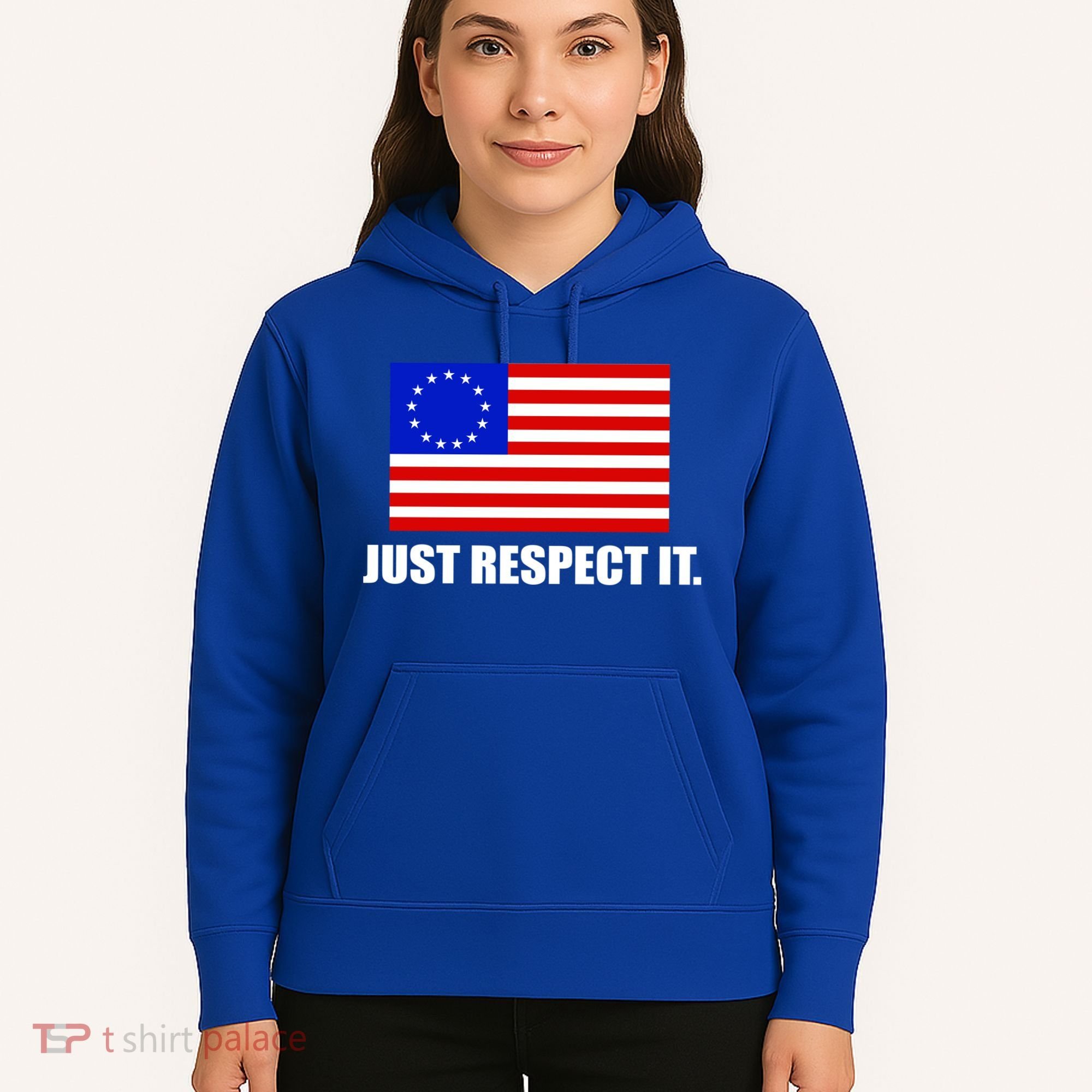 Betsy Ross Flag Just Respect It Hoodie
