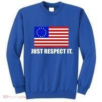 Betsy Ross Flag Just Respect It Sweatshirt thumb 0