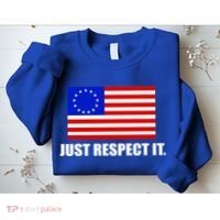 Betsy Ross Flag Just Respect It Sweatshirt thumb 2