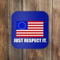 Betsy Ross Flag Just Respect It Coaster thumb 0