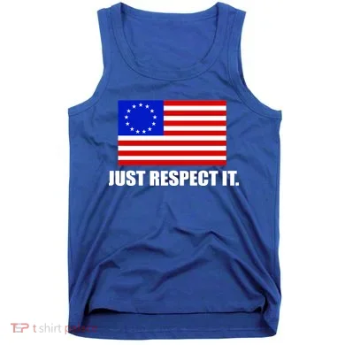 Betsy Ross Flag Just Respect It Tank Top