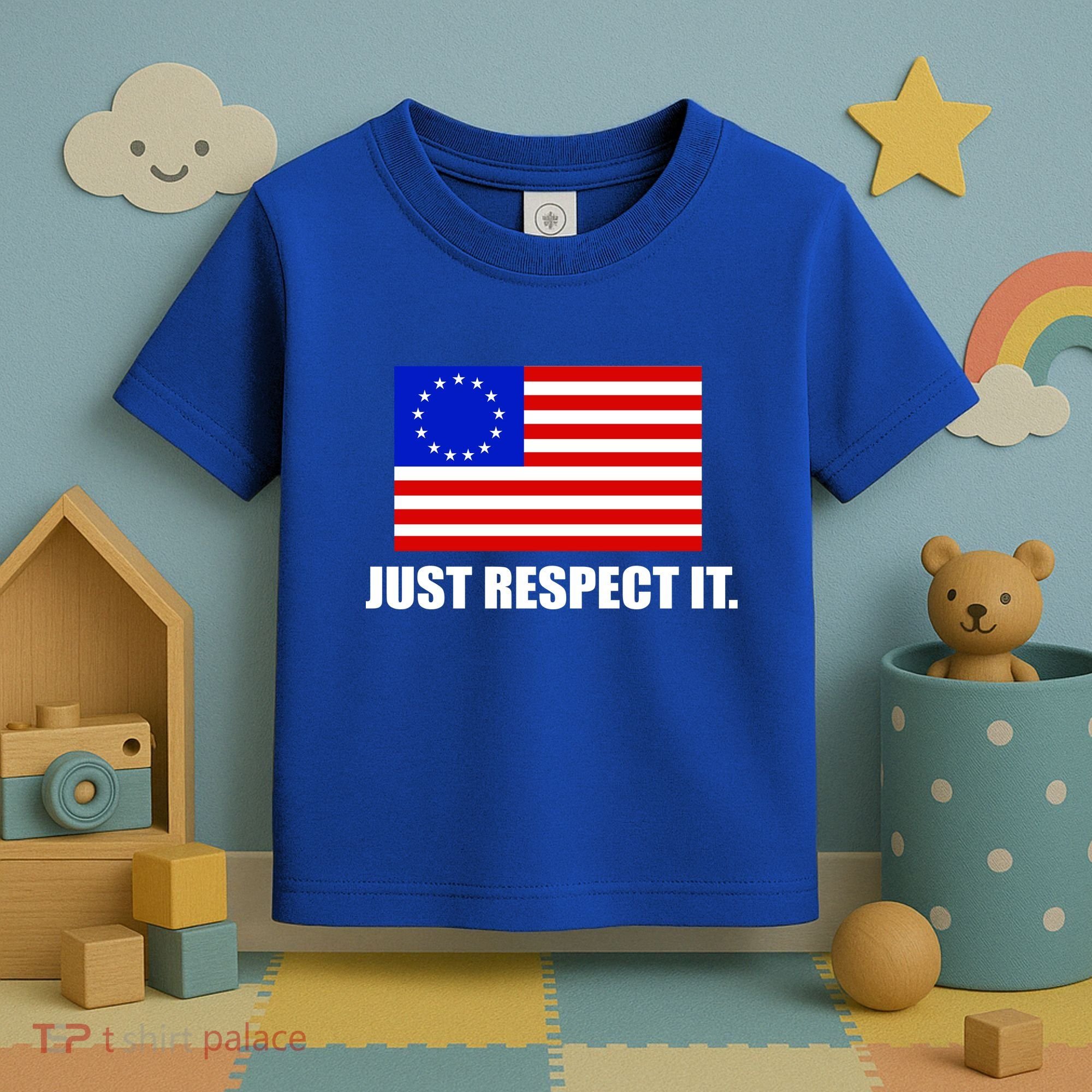 Betsy Ross Flag Just Respect It Toddler T-Shirt