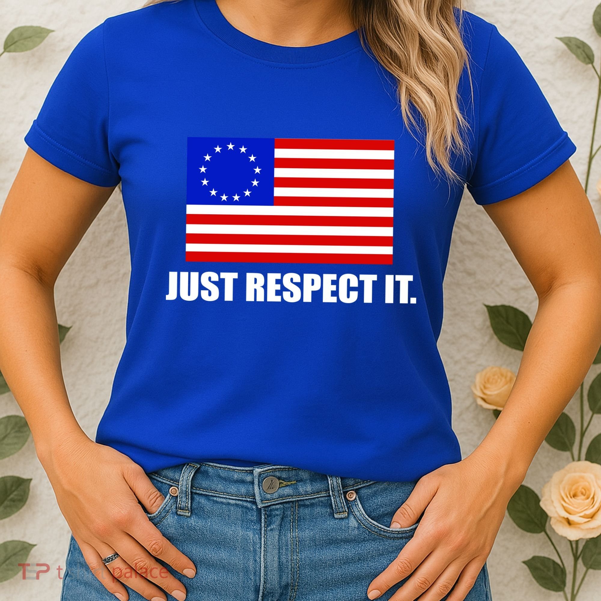 Betsy Ross Flag Just Respect It Women's T-Shirt