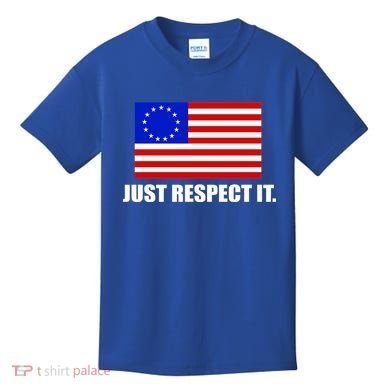 Betsy Ross Flag Just Respect It Kids T-Shirt