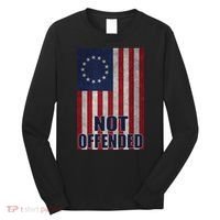 Betsy Ross Flag Not Offended 13 Stars For Protesters Long Sleeve Shirt thumb 0