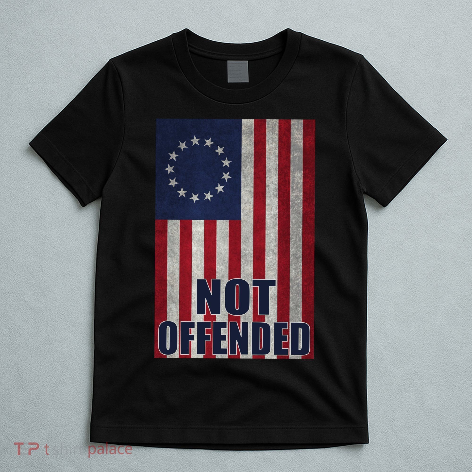 Betsy Ross Flag Not Offended 13 Stars For Protesters T-Shirt