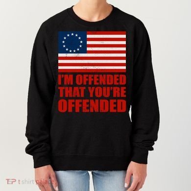 Betsy Ross I'm Offended That You're Offended Women's Sweatshirt