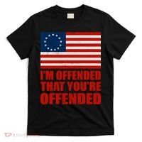 Betsy Ross I'm Offended That You're Offended T-Shirt thumb 0
