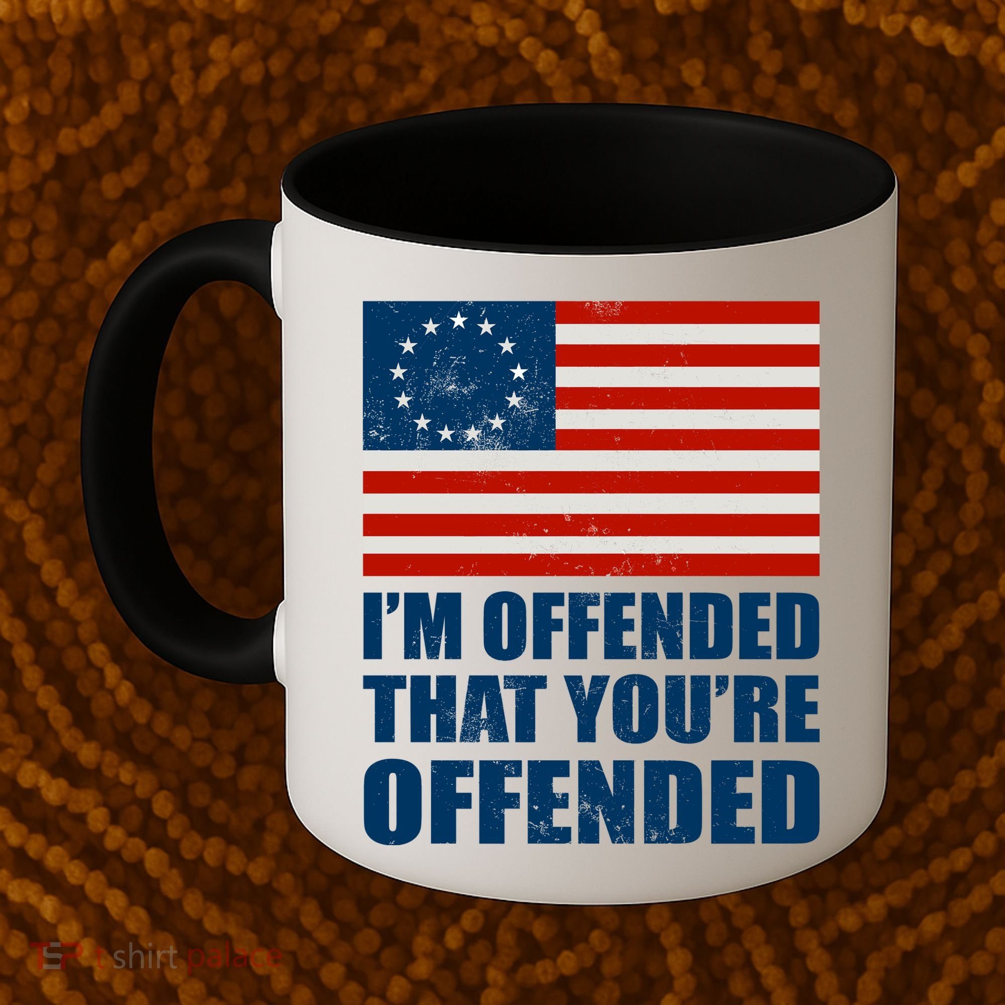 Betsy Ross I'm Offended That You're Offended Coffee Mug