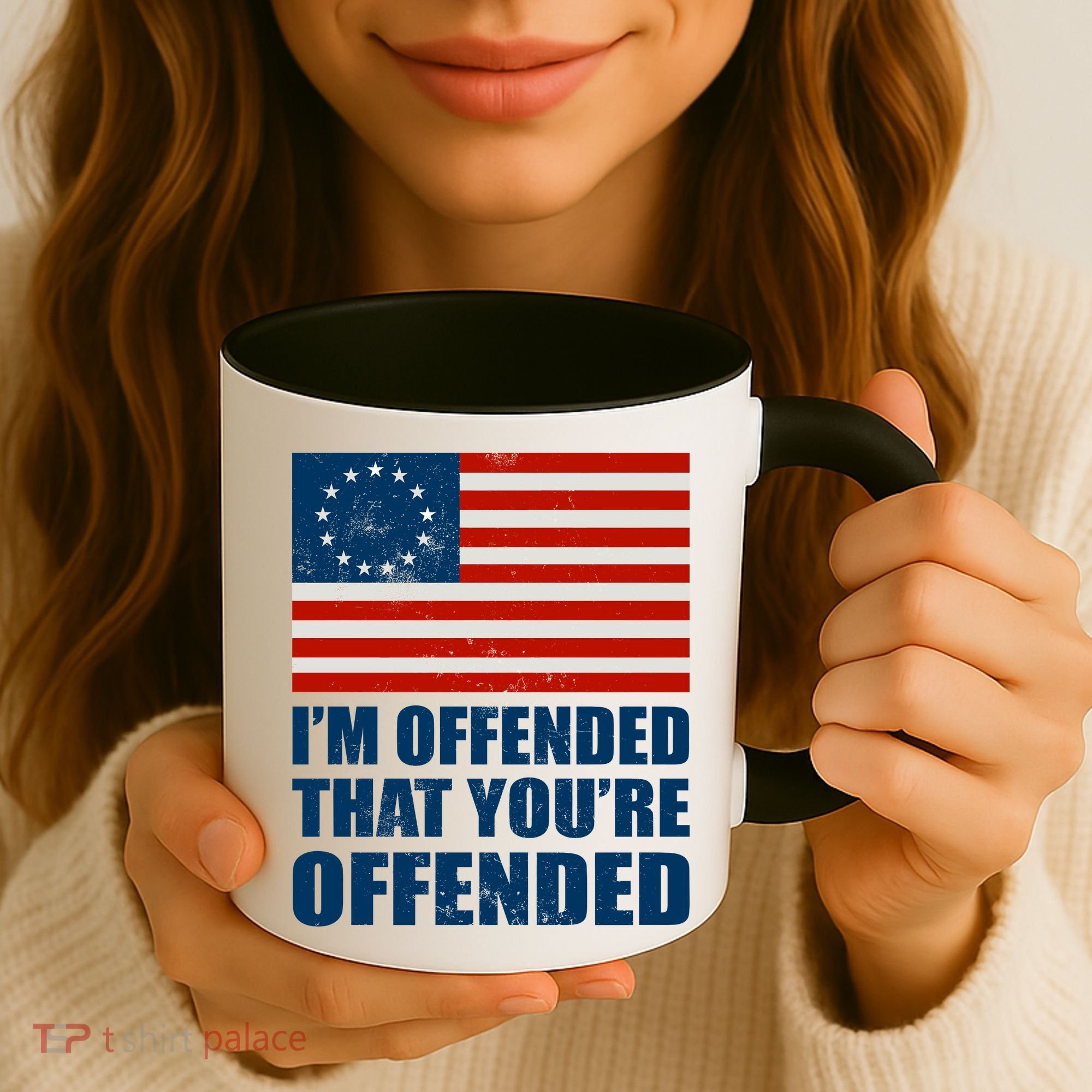 Betsy Ross I'm Offended That You're Offended Coffee Mug