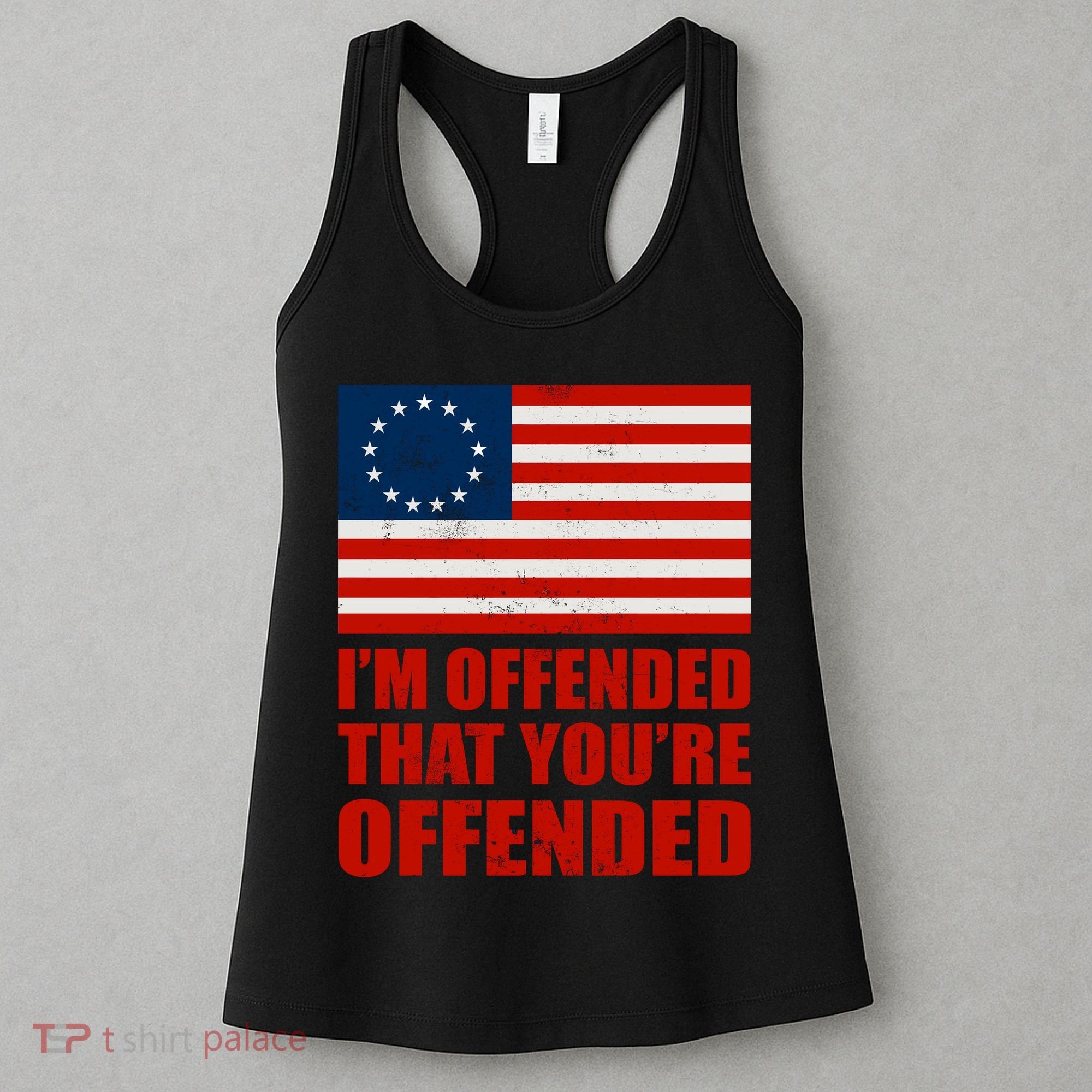 Betsy Ross I'm Offended That You're Offended Women's Tank Top
