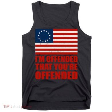 Betsy Ross I'm Offended That You're Offended Tank Top