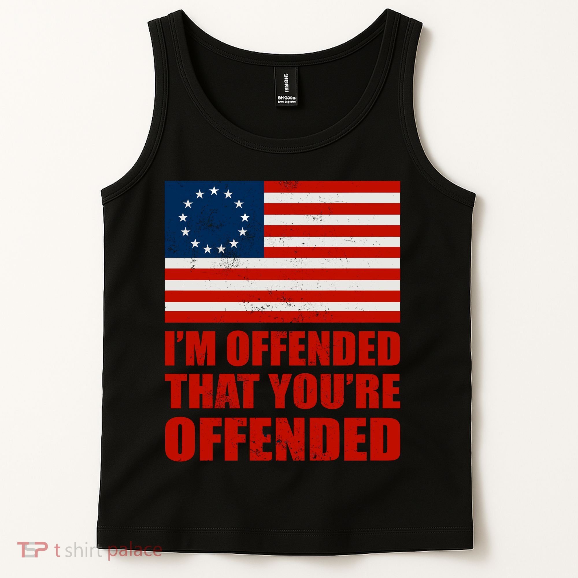 Betsy Ross I'm Offended That You're Offended Tank Top
