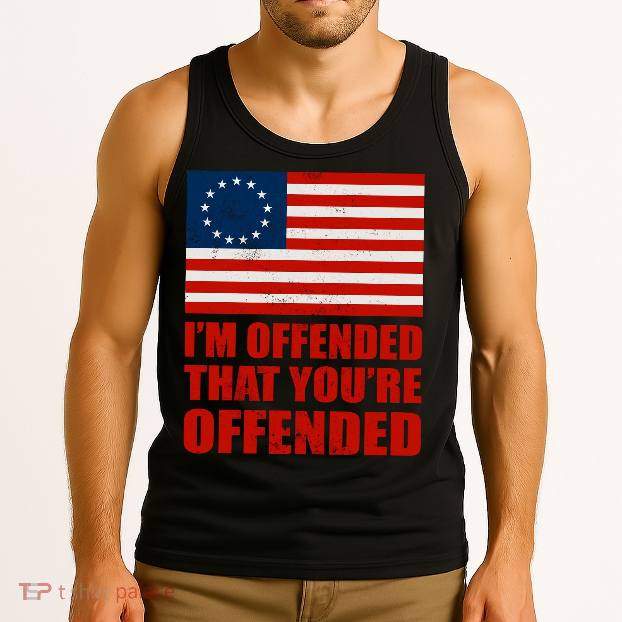 Betsy Ross I'm Offended That You're Offended Tank Top
