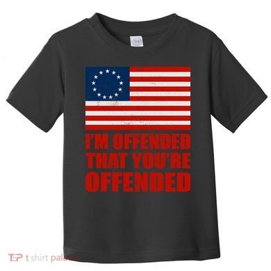 Betsy Ross I'm Offended That You're Offended Toddler T-Shirt