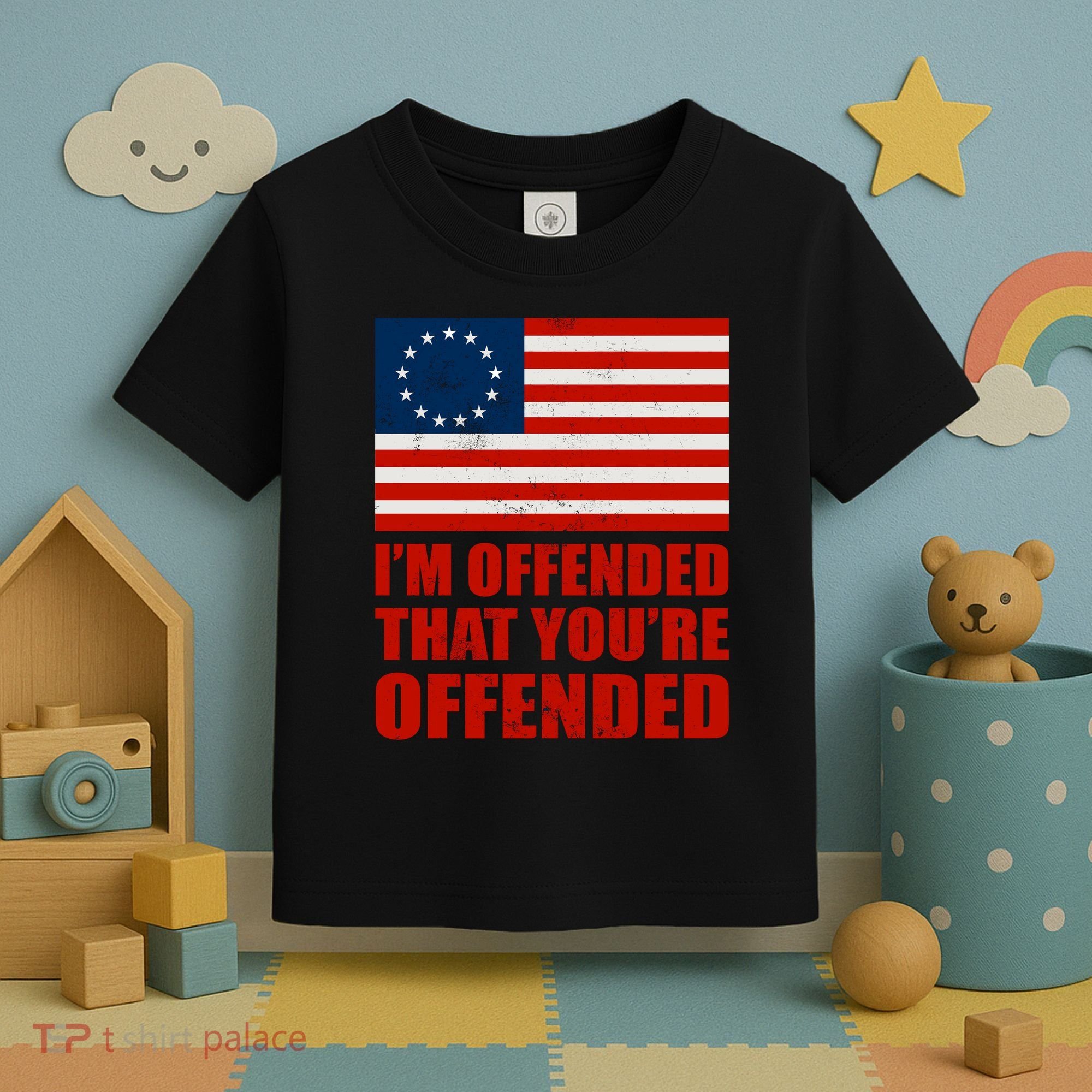 Betsy Ross I'm Offended That You're Offended Toddler T-Shirt