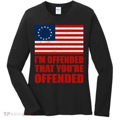 Betsy Ross I'm Offended That You're Offended Women's Long Sleeve Shirt