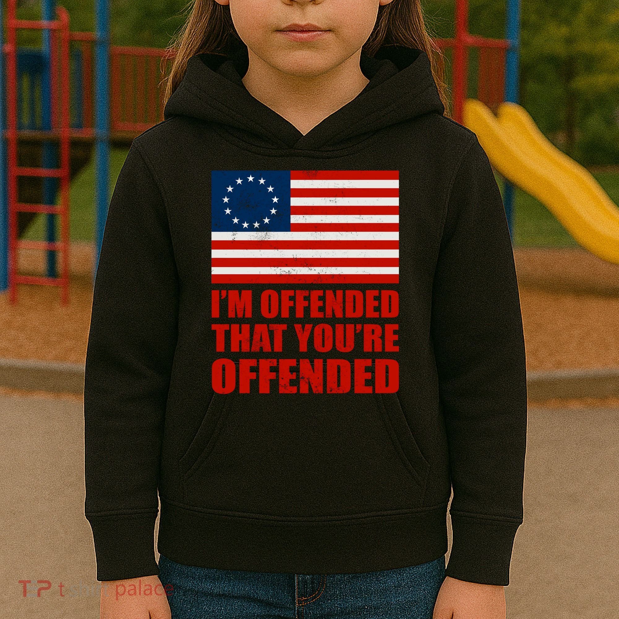 Betsy Ross I'm Offended That You're Offended Kids Hoodie