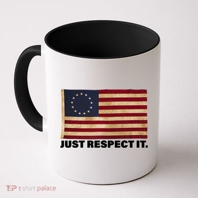 Betsy Ross Original Colonies Just Respect It Coffee Mug