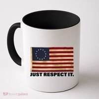 Betsy Ross Original Colonies Just Respect It Coffee Mug thumb 0