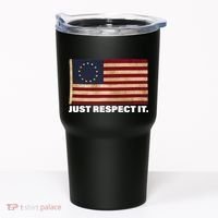 Betsy Ross Original Colonies Just Respect It Tumbler thumb 0