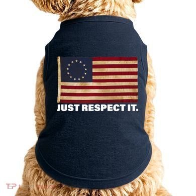Betsy Ross Original Colonies Just Respect It Doggie Tank