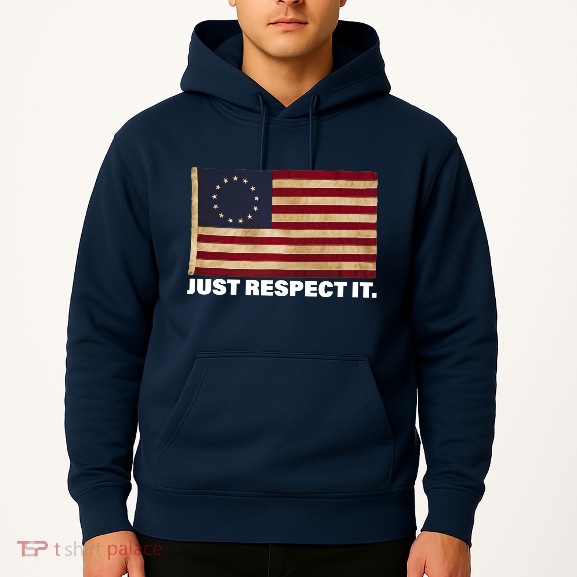 Betsy Ross Original Colonies Just Respect It Hoodie