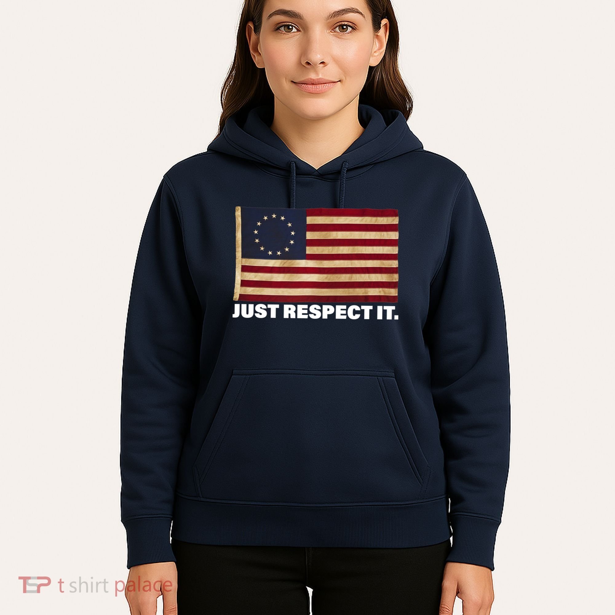 Betsy Ross Original Colonies Just Respect It Hoodie