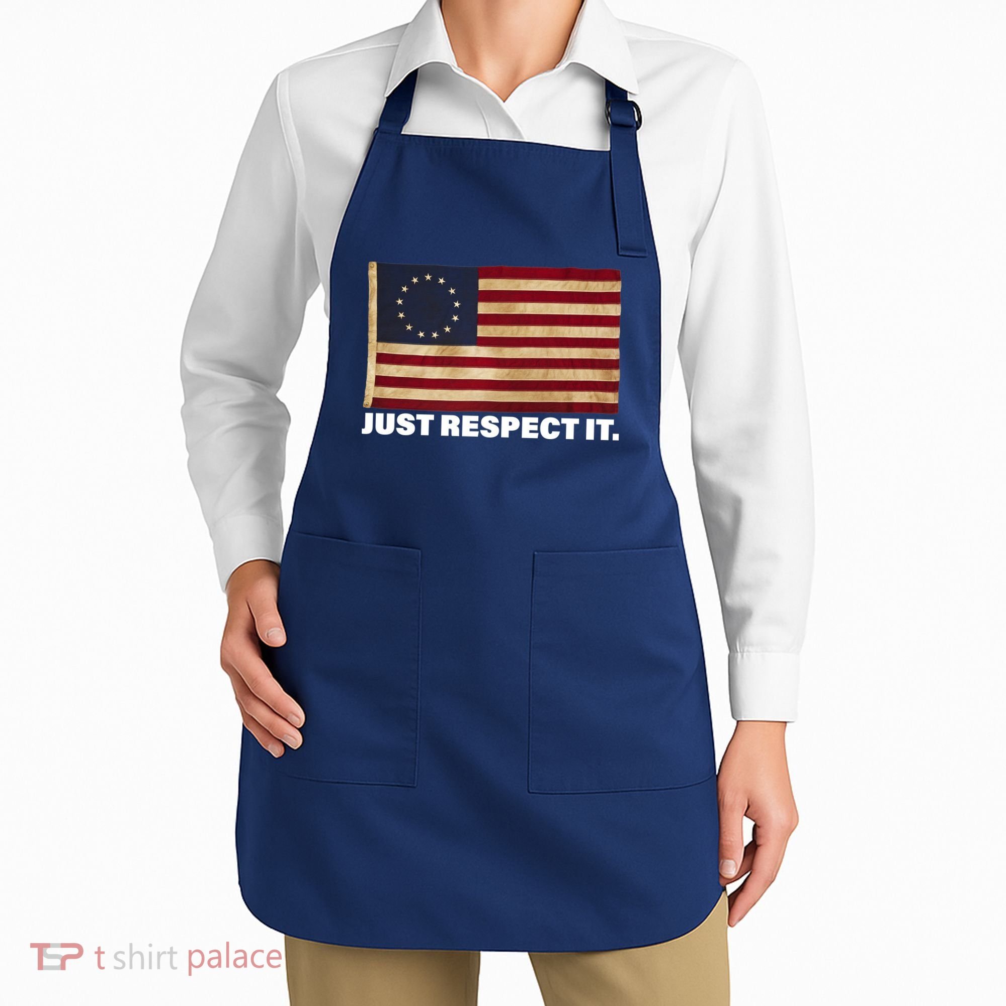 Betsy Ross Original Colonies Just Respect It Apron
