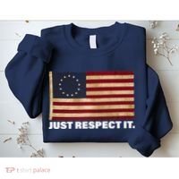 Betsy Ross Original Colonies Just Respect It Sweatshirt thumb 2