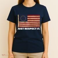 Betsy Ross Original Colonies Just Respect It T-Shirt thumb 4