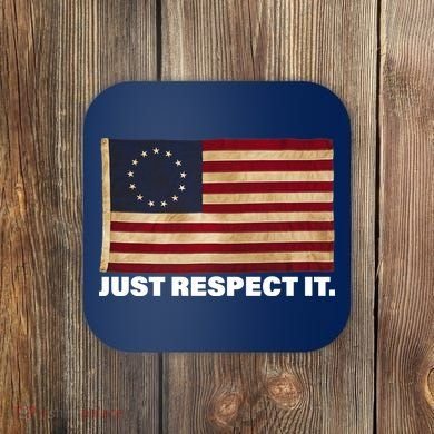Betsy Ross Original Colonies Just Respect It Coaster