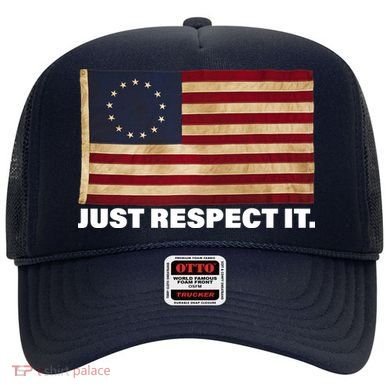 Betsy Ross Original Colonies Just Respect It Hat