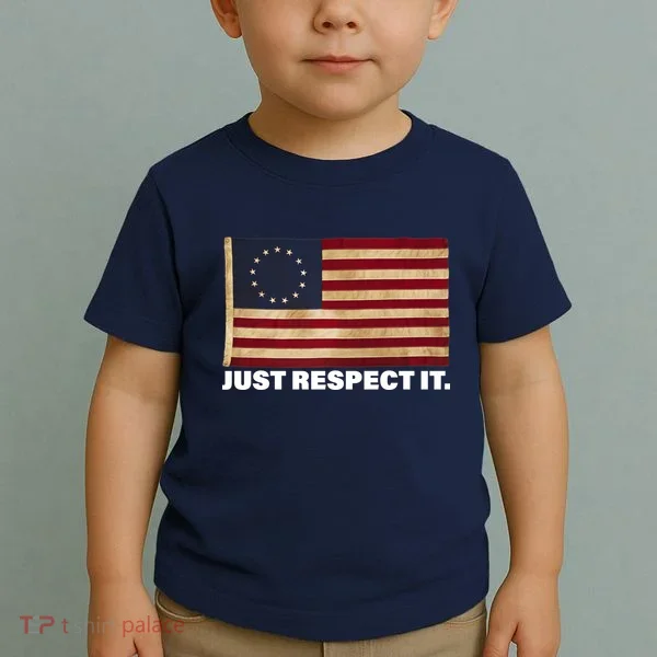 Betsy Ross Original Colonies Just Respect It Toddler T-Shirt