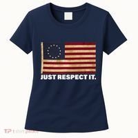 Betsy Ross Original Colonies Just Respect It Women's T-Shirt thumb 0