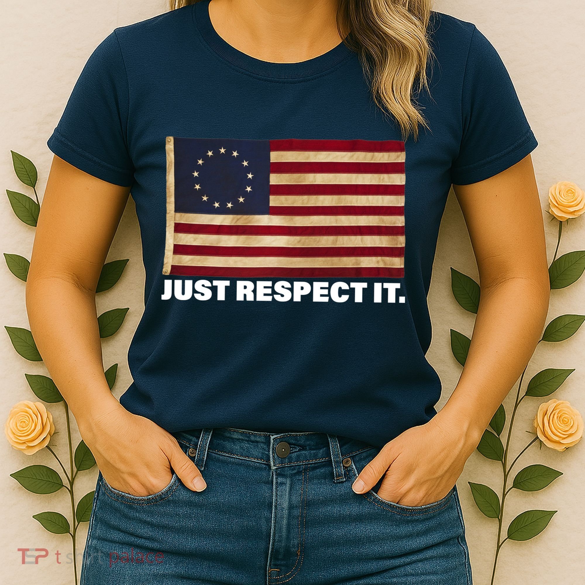 Betsy Ross Original Colonies Just Respect It Women's T-Shirt