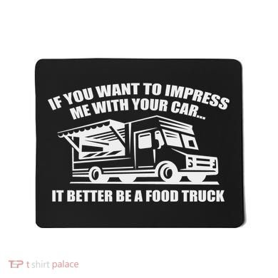 Better Be A Food Truck Mousepad