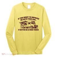 Better Be A Food Truck Long Sleeve Shirt thumb 0