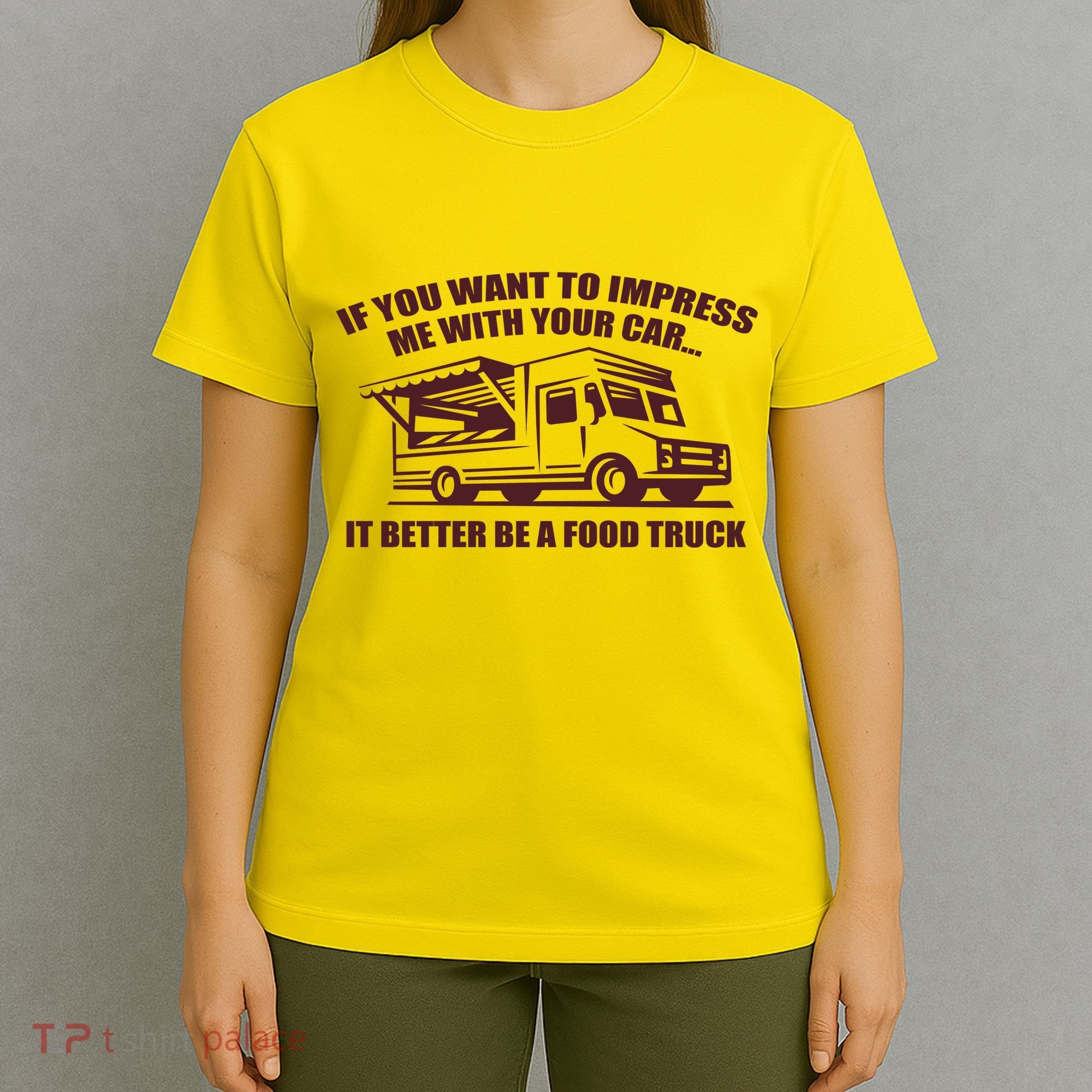 Better Be A Food Truck T-Shirt