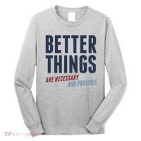Better Things Are Necessary And Possible Long Sleeve Shirt thumb 0