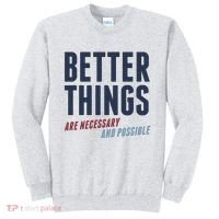 Better Things Are Necessary And Possible Sweatshirt thumb 0