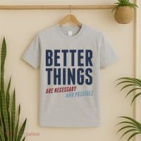 Better Things Are Necessary And Possible T-Shirt thumb 2